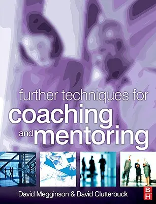 További technikák a coachinghoz és a mentoráláshoz - Further Techniques for Coaching and Mentoring