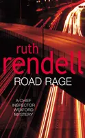 Road Rage - egy fordulatokkal teli wexfordi krimi a krimi királynőjétől, Ruth Rendelltől - Road Rage - a Wexford mystery full of twists and turns from the Queen of Crime, Ruth Rendell