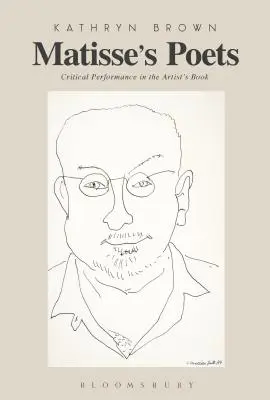 Matisse költői: Kritikai performansz a művészkönyvben - Matisse's Poets: Critical Performance in the Artist's Book