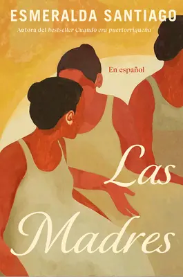 Las Madres (spanyol kiadás) - Las Madres (Spanish Edition)