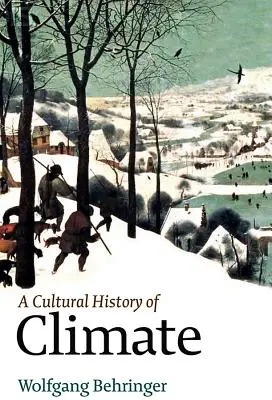 Az éghajlat kultúrtörténete - A Cultural History of Climate