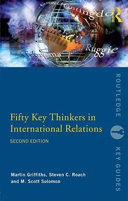 Ötven kulcsfontosságú gondolkodó a nemzetközi kapcsolatokban - Fifty Key Thinkers in International Relations