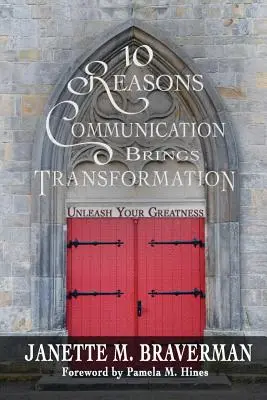 10 ok, amiért a kommunikáció átalakulást hoz: Engedd szabadjára a nagyságodat - 10 Reasons Communication Brings Transformation: Unleash Your Greatness