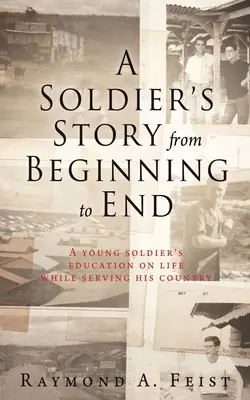 Egy katona története az elejétől a végéig: Egy fiatal katona életre nevelése hazája szolgálata közben - A Soldier's Story From Beginning to End: A young soldier's education on life while serving his country