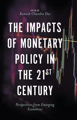 A monetáris politika hatásai a 21. században: A feltörekvő gazdaságok perspektívái - The Impacts of Monetary Policy in the 21st Century: Perspectives from Emerging Economies