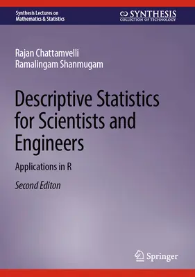 Leíró statisztika tudósok és mérnökök számára: Alkalmazások R-ben - Descriptive Statistics for Scientists and Engineers: Applications in R