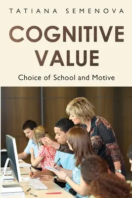 Kognitív érték: Iskolaválasztás és motiváció - Cognitive Value: Choice of School and Motive