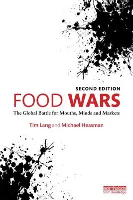 Élelmiszerháborúk: Globális csata a szájakért, elmékért és piacokért - Food Wars: The Global Battle for Mouths, Minds and Markets