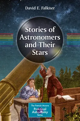 Csillagászok és csillagaik történetei - Stories of Astronomers and Their Stars