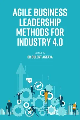 Agilis üzleti vezetési módszerek az ipar 4.0 számára - Agile Business Leadership Methods for Industry 4.0