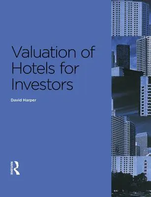 Szállodák értékelése befektetők számára - Valuation of Hotels for Investors