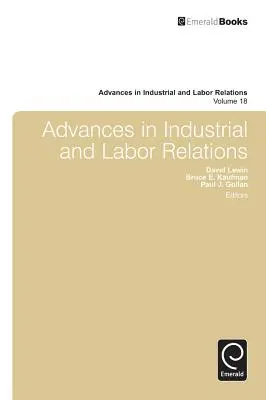 Advances in Industrial and Labor Relations, 18. kötet - Advances in Industrial and Labor Relations, Volume 18