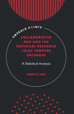 Együttműködő K+F és a Nemzeti Kutatási Közös Vállalkozás adatbázisa: Statisztikai elemzés - Collaborative R&d and the National Research Joint Venture Database: A Statistical Analysis