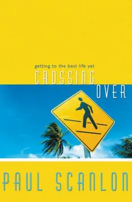 Crossing Over: Az eddigi legjobb élethez vezető út - Crossing Over: Getting to the Best Life Yet