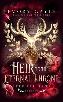 Az örökös az örök trónra: Örökös Saga 2. könyv - Heir to the Eternal Throne: Eternal Saga Book 2