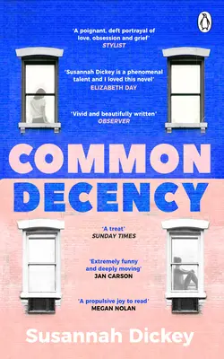 Common Decency - Sötét, intim regény szerelemről, gyászról és megszállottságról - Common Decency - A dark, intimate novel of love, grief and obsession