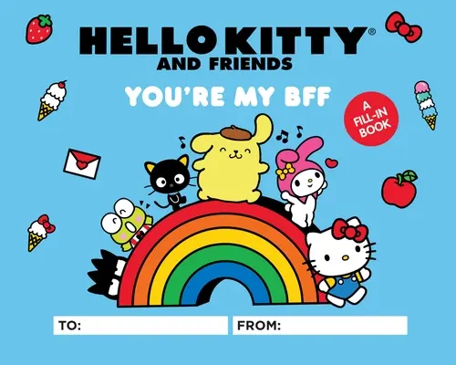 Hello Kitty és barátai: You're My Bff: A Fill-In Book - Hello Kitty and Friends: You're My Bff: A Fill-In Book