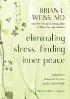 A stressz megszüntetése, a belső béke megtalálása - Eliminating Stress, Finding Inner Peace