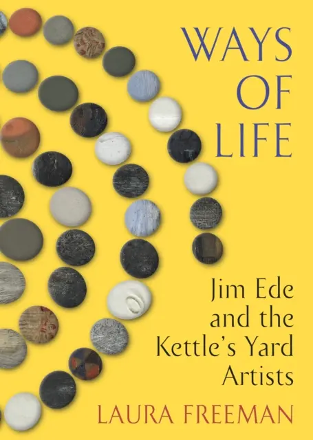 Ways of Life - Jim Ede és a Kettle's Yard művészek - Ways of Life - Jim Ede and the Kettle's Yard Artists