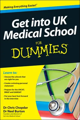 Bejutás az Egyesült Királyságban az orvosi egyetemre For Dummies - Get into UK Medical School For Dummies