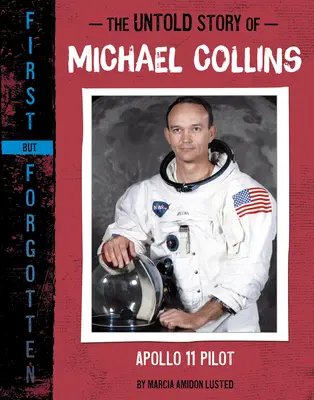 Michael Collins el nem mondott története: Apollo-11 pilóta - The Untold Story of Michael Collins: Apollo 11 Pilot