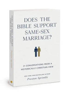 Támogatja-e a Biblia az azonos neműek házasságát?: 21 beszélgetés egy történelmileg keresztény szemléletű emberről - Does the Bible Support Same-Sex Marriage?: 21 Conversations from a Historically Christian View