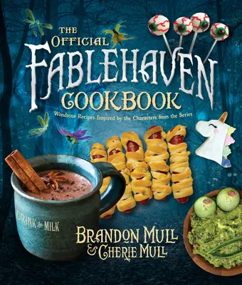 A hivatalos Fablehaven szakácskönyv: A sorozat szereplői által ihletett csodálatos receptek - The Official Fablehaven Cookbook: Wondrous Recipes Inspired by the Characters from the Series