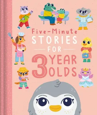 Ötperces történetek 3 éveseknek: 7 történettel, 1 a hét minden napjára - Five-Minute Stories for 3 Year Olds: With 7 Stories, 1 for Every Day of the Week