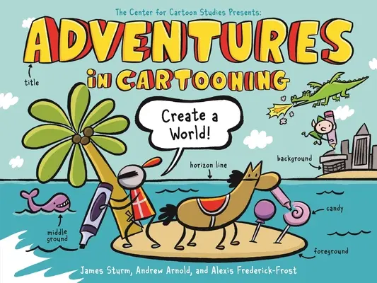 Adventures in Cartooning: Világot teremteni - Adventures in Cartooning: Create a World