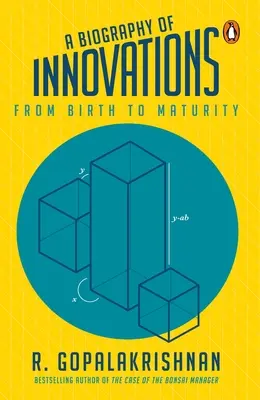 Az innovációk életrajza: A születéstől az érettségig - A Biography of Innovations: From Birth to Maturity