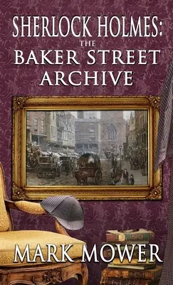 Sherlock Holmes - A Baker Street Archívum - Sherlock Holmes - The Baker Street Archive