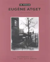 Fókuszban: Eugne Atget: Paul Getty Múzeum fotográfiái - In Focus: Eugne Atget: Photographs from the J. Paul Getty Museum