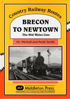 Brecon és Newtown között - A közép-walesi vonal - Brecon to Newtown - The Mid Wales Line