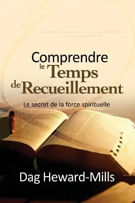 Comprendre le temps de recueillement (A visszaszerzés ideje) - Comprendre le temps de recueillement