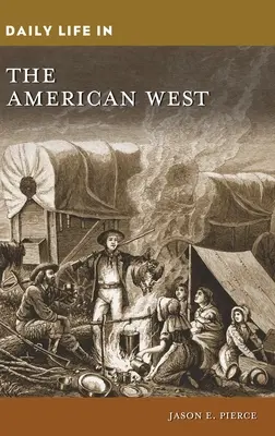 Mindennapi élet az amerikai nyugaton - Daily Life in the American West