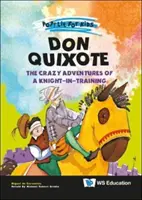 Don Quijote: Egy kiképzés alatt álló lovag őrült kalandjai - Don Quixote: The Crazy Adventures of a Knight-In-Training