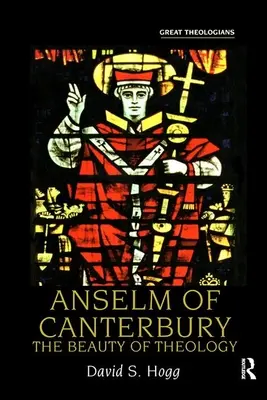 Canterburyi Anselm - A teológia szépsége - Anselm of Canterbury - The Beauty of Theology