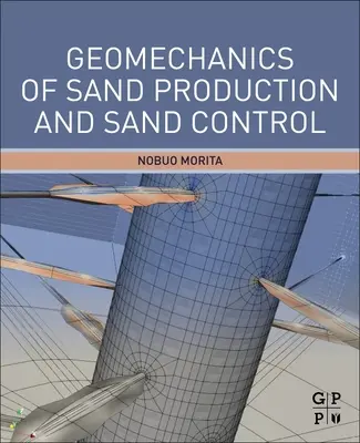 A homoktermelés és a homokszabályozás geomechanikája - Geomechanics of Sand Production and Sand Control