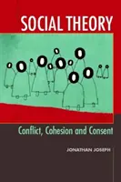 Társadalomelmélet - Konfliktus, kohézió és beleegyezés - Social Theory - Conflict, Cohesion and Consent