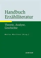 Handbuch Erzhlliteratur: Theorie, Analyse, Geschichte