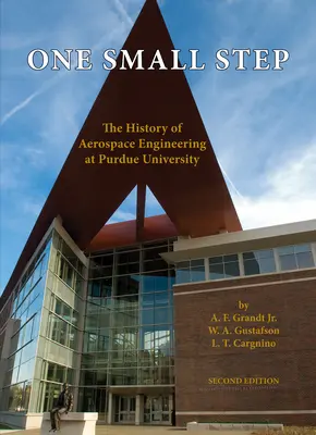 Egy kis lépés: A Purdue Egyetem repülőmérnöki karának története - One Small Step: The History of Aerospace Engineering at Purdue University