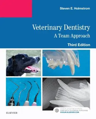 Állatorvosi fogászat: A Team Approach - Veterinary Dentistry: A Team Approach