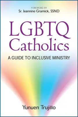 LMBTQ katolikusok: A Guide to Inclusive Ministry - LGBTQ Catholics: A Guide to Inclusive Ministry