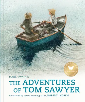 Tom Sawyer kalandjai (rövidített kiadás): Robert Ingpen illusztrált klasszikusa - The Adventures of Tom Sawyer (Abridged Edition): A Robert Ingpen Illustrated Classic