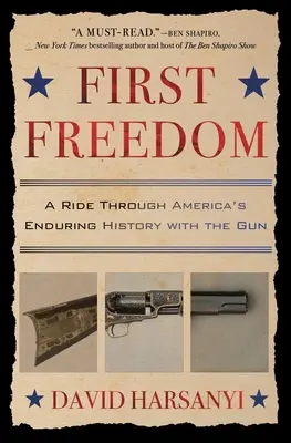 Az első szabadság: Lovaglás a fegyverrel Amerika végtelen történelmén keresztül - First Freedom: A Ride Through America's Enduring History with the Gun