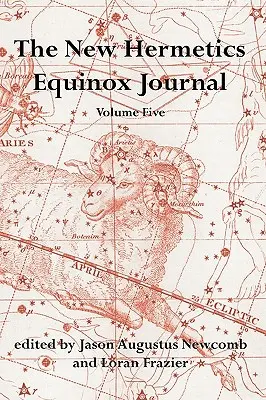 Az Új Hermetika Napéjegyenlőségi Napló 5. kötete - The New Hermetics Equinox Journal Volume 5