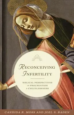 A meddőség újragondolása: Bibliai szempontok a nemzésről és a gyermektelenségről - Reconceiving Infertility: Biblical Perspectives on Procreation and Childlessness