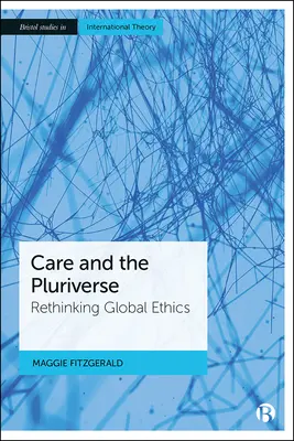 A gondoskodás és a pluriverzum: A globális etika újragondolása - Care and the Pluriverse: Rethinking Global Ethics