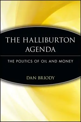 A Halliburton Agenda: Az olaj és a pénz politikája - The Halliburton Agenda: The Politics of Oil and Money