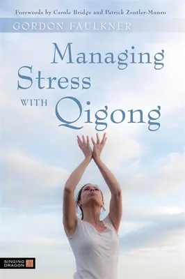 A stressz kezelése Qigonggal - Managing Stress with Qigong